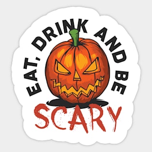 Eat Drink and be Scary Sticker